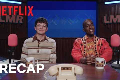 Get ready for Season 3 of Sex Education! Official Season 2 recap with Eric &amp; Otis | Netflix