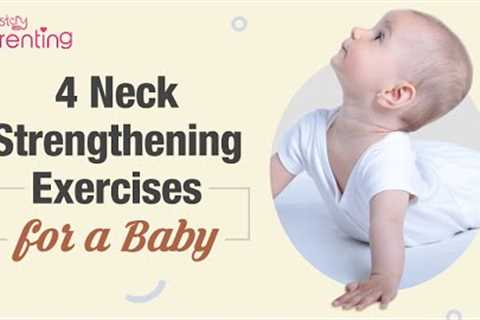 4 Effective Baby Neck Strengthening Exercises