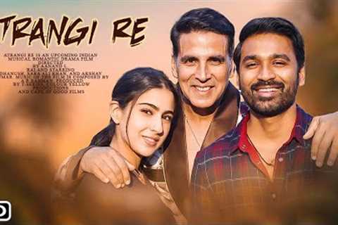 Atrangi Re Trailer (2021) - Akshay Kumar, Sara Ali Khan, Dhanush,Aanand L. Rai, Atrangi Re Movie