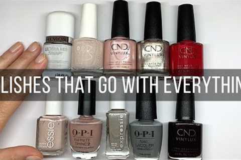 Nail Polish colors that go with EVERYTHING (You can't go wrong with these!)