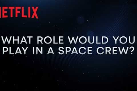 Countdown: Inspiration4 Mission To Space | What Role Would You Play In A Space Crew? | Netflix