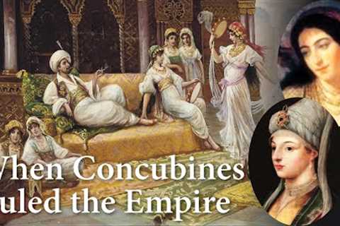 The Sultanate of Women: Nurbanu Sultan &amp; Safiye Sultan