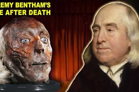 Jeremy Bentham Had One of the Weirdest Afterlives Ever