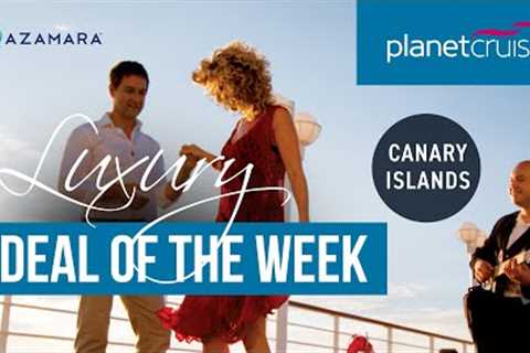 Canary Islands | Last Minute Winter Sun | Planet Cruise Luxury Deal of the Week
