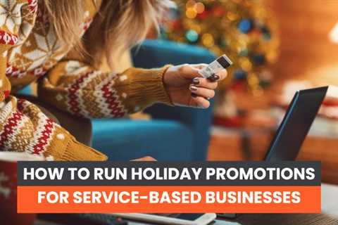 How to Run Holiday Promotions for Service-Based Businesses
