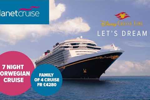 Let's Dream with Disney Cruise Line | 7 nt cruise to Norway | Planet Cruise