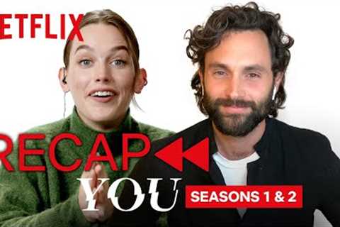 Penn Badgley and Victoria Pedretti Recap YOU S1 and S2 | Netflix