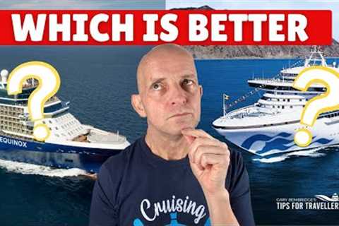 Princess Versus Celebrity Cruises: Which Is Better? And Why?