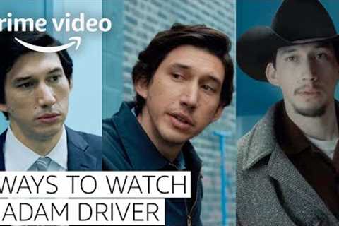 5 Adam Driver Movies to Watch Now | Prime Video