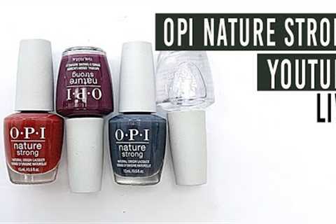 Testing OPI Nature Strong! YouTube live! Today 2pm EST/8pm Central European