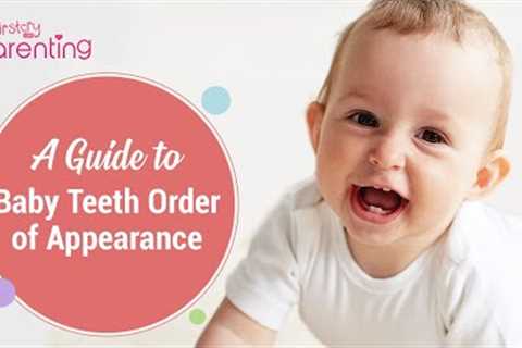 A Guide to Baby Teeth Order of Appearance