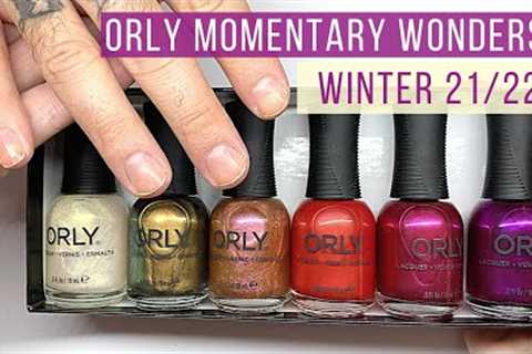 ORLY Momentary Wonders Collection Winter 2021/2022 [SWATCH &amp; REVIEW]
