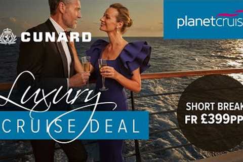 Amazing Luxury Cruise Deal | Cunard Short Break to Amsterdam | Planet Cruise