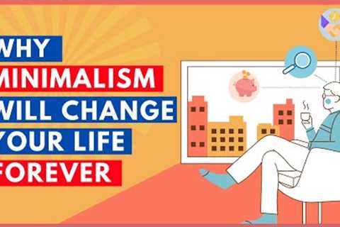 The 9 Amazing Benefits of Minimalism