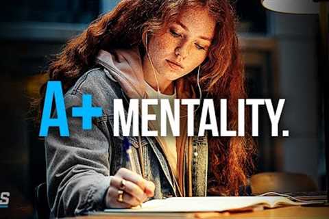 A+ STUDENT MENTALITY - Best Study Motivation #2