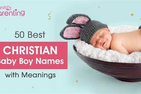50 Awesome Christian Baby Boy Names with Meanings