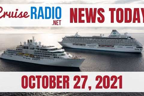 Cruise News Today — October 27, 2021