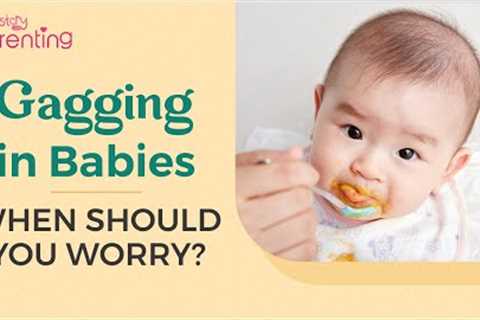 Baby Gagging - When and Why Do Babies Gag?