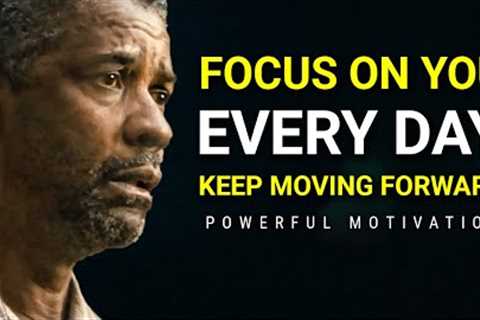 FOCUS ON YOU EVERY DAY | Best 2021 Motivational Speech Compilation