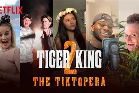 Tiger King 2 The TikTopera | Netflix