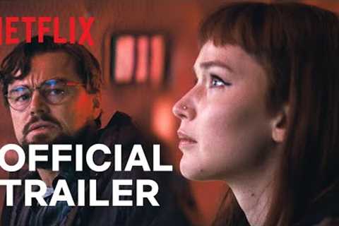 DON’T LOOK UP | Official Trailer | Netflix