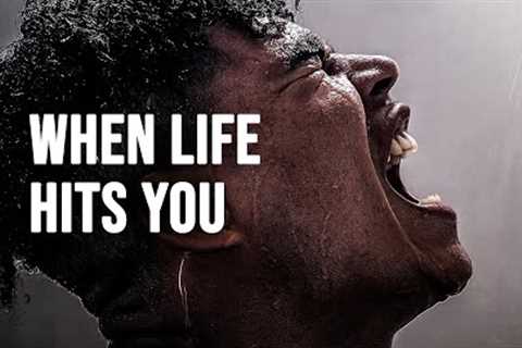 WHEN LIFE HITS YOU - Motivational Speech