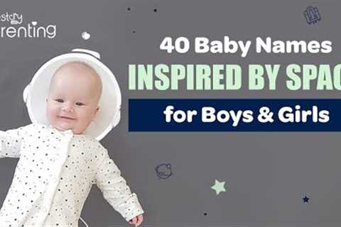 40 Beautiful Space Themed Baby Names for Boys and Girls