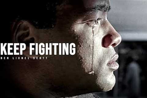 KEEP FIGHTING - Motivational Speech