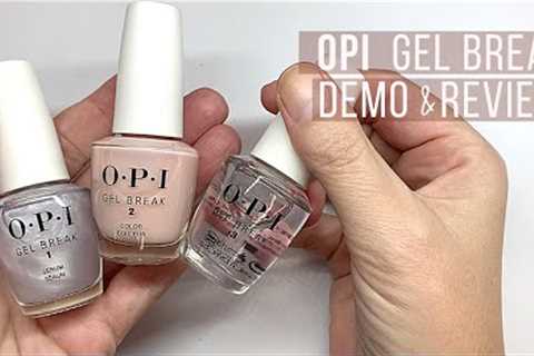 OPI Gel Break  | "Natural Nails But Better"
