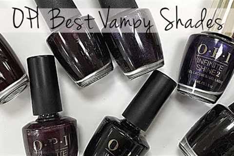 OPI BEST VAMPY SHADES TO TRY NOW! [MOST FAMOUS OPI DARK SHADES]
