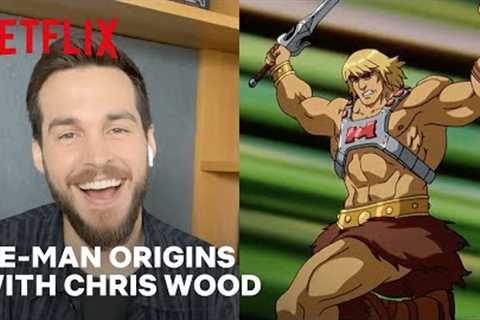He-Man Origins with Chris Wood | Masters of the Universe: Revelation | Netflix Geeked