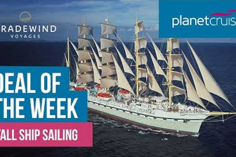 Tradewind Voyages | Extra savings available on all prices! | Planet Cruise Deal of the Week