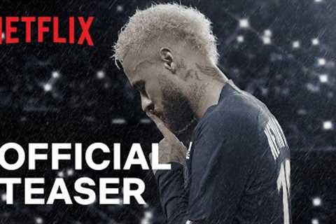 Neymar: The Perfect Chaos | Official Teaser | Netflix