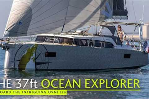 Aboard a new 37ft Ovni built for offshore cruising and exploring