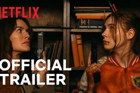 Gunpowder Milkshake | Karen Gillan &amp; Lena Headey | Official Trailer | Netflix