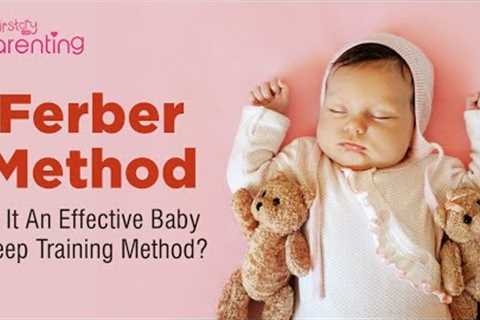 Ferber Sleep Training Method -  What Is It &amp; Is It Right For Your Baby