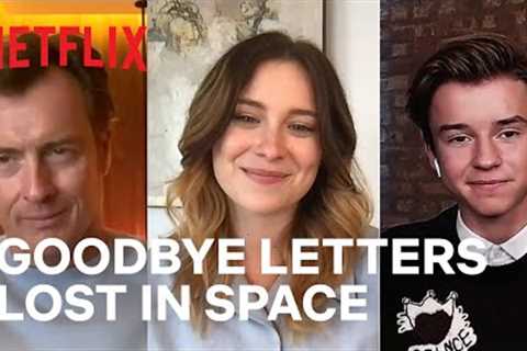 The Cast of Lost in Space Says Goodbye | Netflix