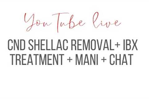 CND Shellac removal + IBX treatment + mani w/Mama Salon Life