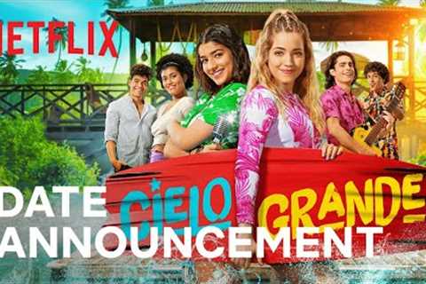 Cielo Grande: Season 1 | Date Announcement | Netflix