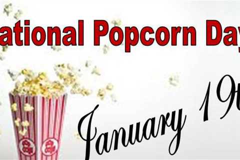 Celebrate National Popcorn Day