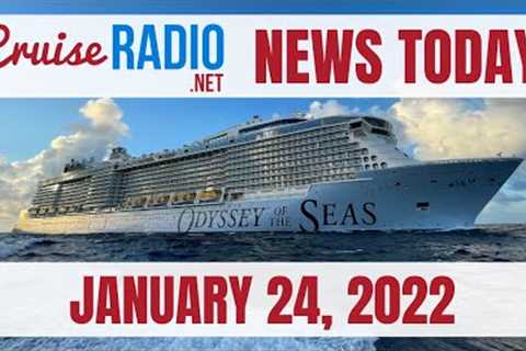 Cruise News Today — January 24, 2022