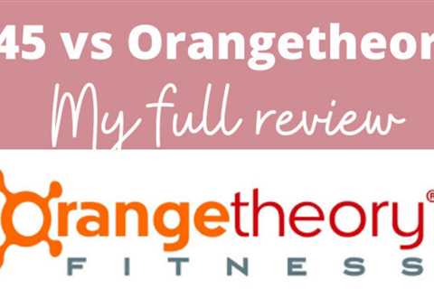 Orangetheory vs F45 (my complete review)