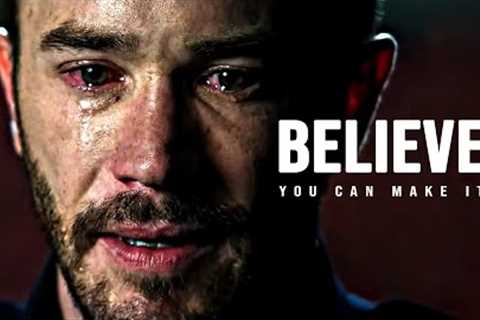 BELIEVE YOU CAN MAKE IT - Motivational Speech