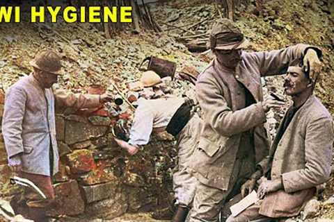 What Hygiene Was Like for a WWI Soldier