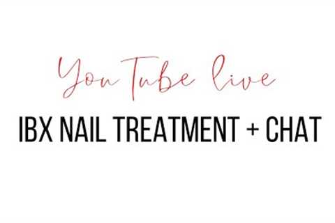 YouTube LIVE. Needs to be done. Mr. Salon Life gets IBX nail treatment + CHAT ?