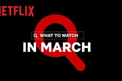 New on Netflix Canada | March 2022