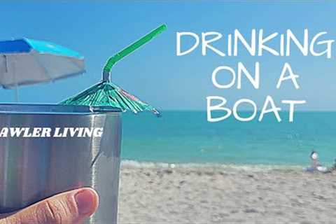 Beer ?Wine? &amp; Liquor? || Drinking on a BOAT discussion || Family Living on a Trawler ||Florida..