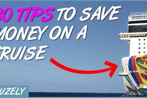 30 Easy Tips to Save Money on Your Next Cruise (Cheap Fares, Drinks, Wi-Fi &amp; More)
