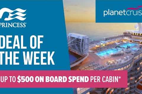 Up to $500 on board spend with Princess Cruises | Sky Princess | Planet Cruise