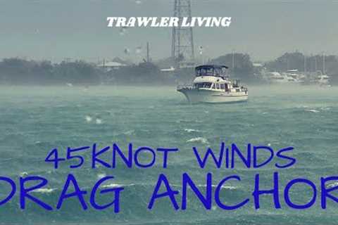 DRAGGING in a Storm || What to do when you drag ANCHOR || 45 Knots WINDS || Florida Keys Storms ||